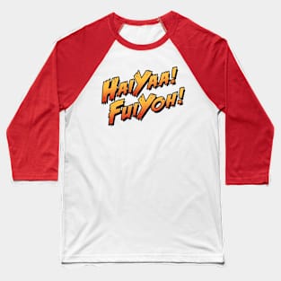 Haiyaa Fuiyoh Baseball T-Shirt